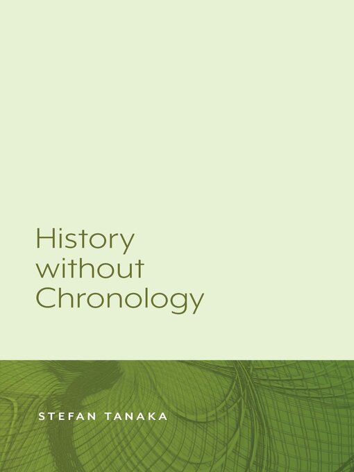 Title details for History without Chronology by Stefan Tanaka - Available